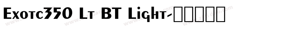 Exotc350 Lt BT Light字体转换